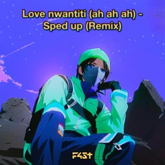 Love nwantiti (ah ah ah) - Ckay - TikTok (Sped Up) - F4ST Remix