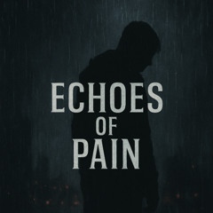 Echoes of Pain
