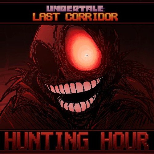 Stream [HORRORTALE Sans - 2/2] HUNTING HOUR by UNDERTALE: Last Corridor