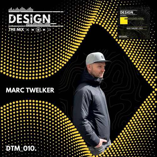 DESIGN_ THE MIX with Marc Twelker [DTM_010]
