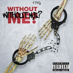 Without Me? (Prod. by kosfinger beats)