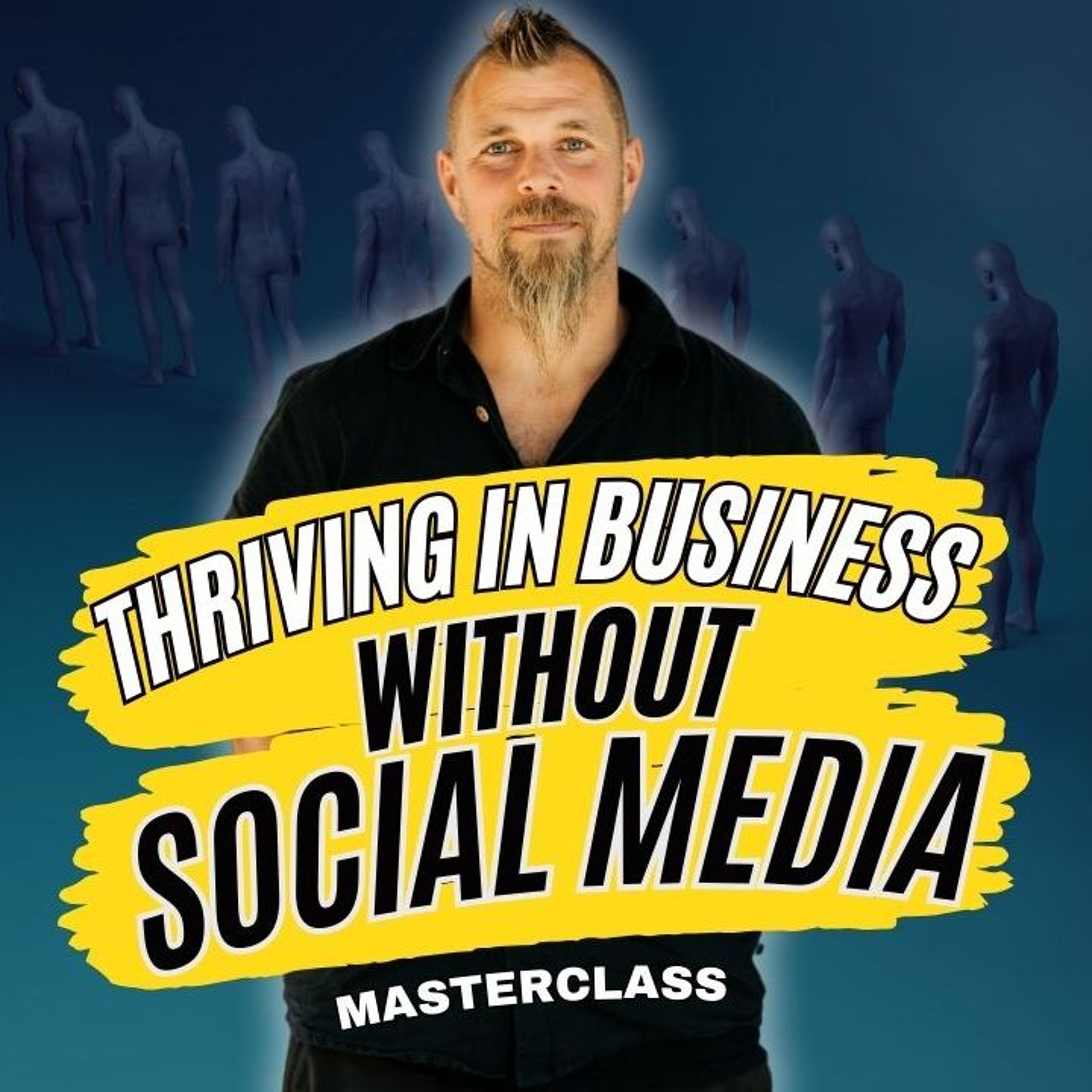Thriving In Business WITHOUT Social Media [Signature Workshop] episode artwork