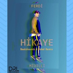 Ferdi Midilli - Hikaye (Beatshoundz & Rehel Music Remix)