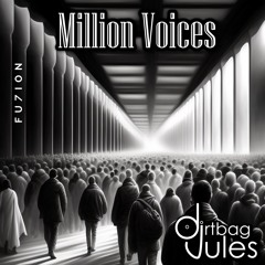 Dirtbag Jules - Million Voices