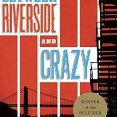free EBOOK 📤 Between Riverside and Crazy (TCG Edition) by  Stephen Adly Guirgis EBOO