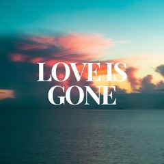 Love is Gone
