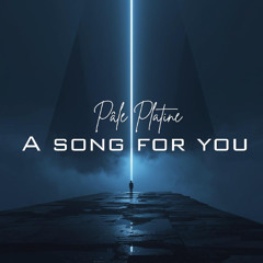 A song for you
