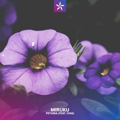Miruku - Petunia (feat. CHiA)