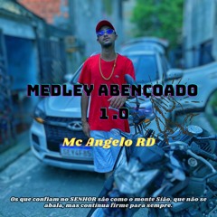 Mc Angelo RD - MEDLEY ABENÇOADO 1.0 ( DJ KTCHORO BEATS)