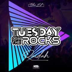 #TuesdayOnTheRocks - Volume 30 @djraidah