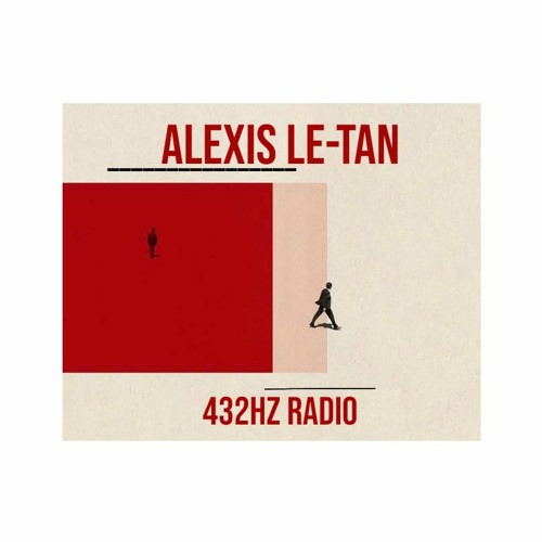 Stream 432Hz Social Club Radio #12 - Alexis Le-Tan by 432Hz Social Club ☭ |  Listen online for free on SoundCloud