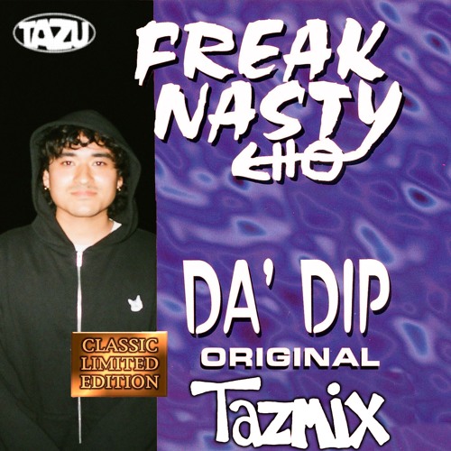 Freak Nasty - Da' Dip (Tazu Remix)