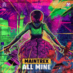 Maintrex - All Mine