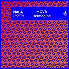 Nala - Growth (MCVB Techno ReImagine)