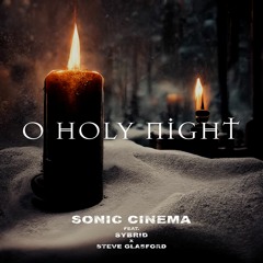 O Holy Night - Sybrid, Steve Glasford, Sonic Cinema (Epic Cover | Epic Christmas Music)