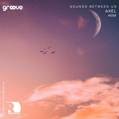 Sounds Between Us 056 Vinylmixed by Axel