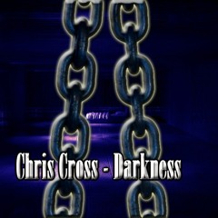 Chris Cross - Darkness
