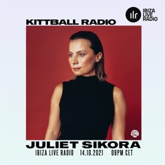 Juliet Sikora @ Kittball Radio Show x Ibiza Live Radio 14.10.2021