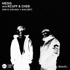 Medis with Kcuff & Cheb - 15 June 2025