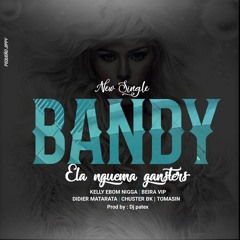 Chuster BK, Ebom Nigga, Didier Mr, Beira Vip, Tomasín - Bandy (Audio)