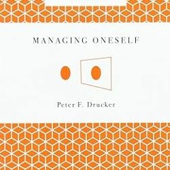 [Read] Managing Oneself (Harvard Business Review Classics) #KINDLE$ By  Peter F. Drucker (Author)