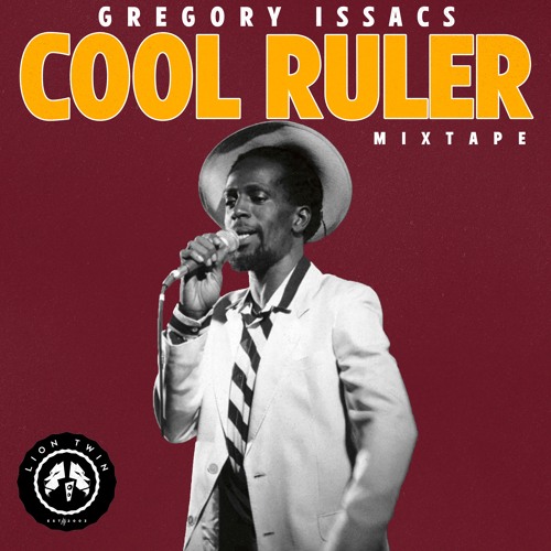 Stream Gregory Isaacs - Cool Ruler Mixtape by Lion Twin