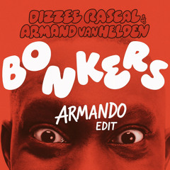 Dizee Rascal - Bonkers (Armando Bounce Edit) [FREE DL]