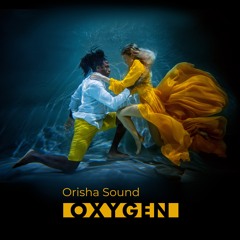 Orisha Sound - Oxygen
