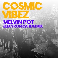 COSMIC VIBEZ - @ArcaneSansNom - MELVINPOT - 160623
