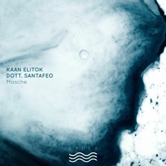 Kaan Elitok & Dott. Santafeo - Masche [APNEA75] (preview)
