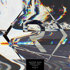 Premiere: Gaston Zani & Xenia - Anomaly [we(R)aw]