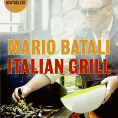 ACCESS KINDLE 📒 Italian Grill by  Mario Batali &  Judith Sutton PDF EBOOK EPUB KINDL