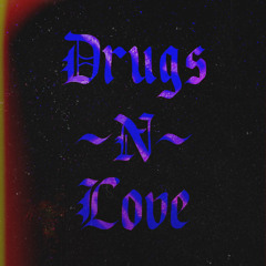Drugs N Love // Feat. Lyric Garza