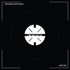 INF095 - Skyhard, Don Paolo "Let's Go" (Original Mix)(Preview)(Infamia Records)(Out 28/11/25)