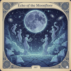 Echo of the Moonfloor