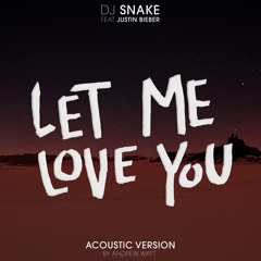 Let Me Love You (Andrew Watt Acoustic Remix) [feat. Justin Bieber]