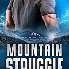 [View] KINDLE 💗 Mountain Struggle: a Search and Rescue Romance (Mont Blanc Rescue Bo