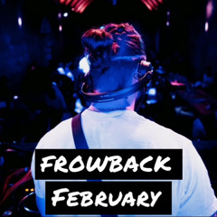 FROWBACK FEBRUARY!!