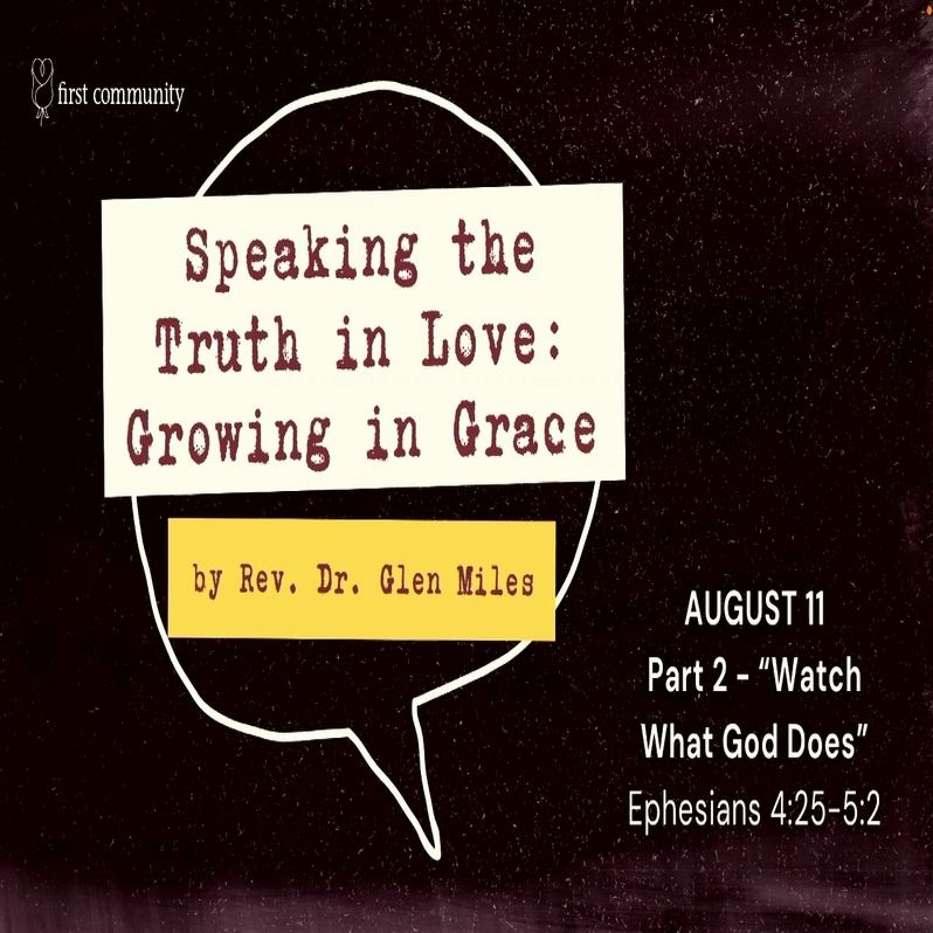 First Community Church 08.11.24 Glen Miles -Sermon, Speaking the Truth in Love; Growing in Grace,
