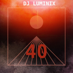 40 - DJ LUMINIX