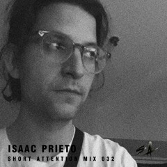 Short Attention Mix 032 by Isaac Prieto