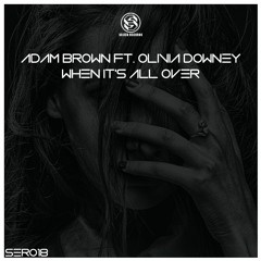 Adam Brown Ft. Olivia Downey - When It's All Over