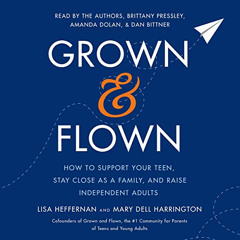 [FREE] KINDLE 📄 Grown and Flown: How to Support Your Teen, Stay Close as a Family, a
