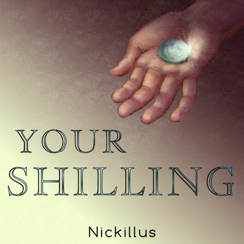 Your Shilling - Nickillus 2021