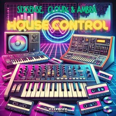 Sixsense , Cloud6 & Ambra - House Control  ( 2025 )