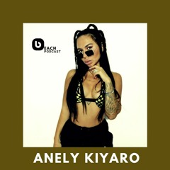 Beach Podcast™  Guest Mix by Anely Kiyaro