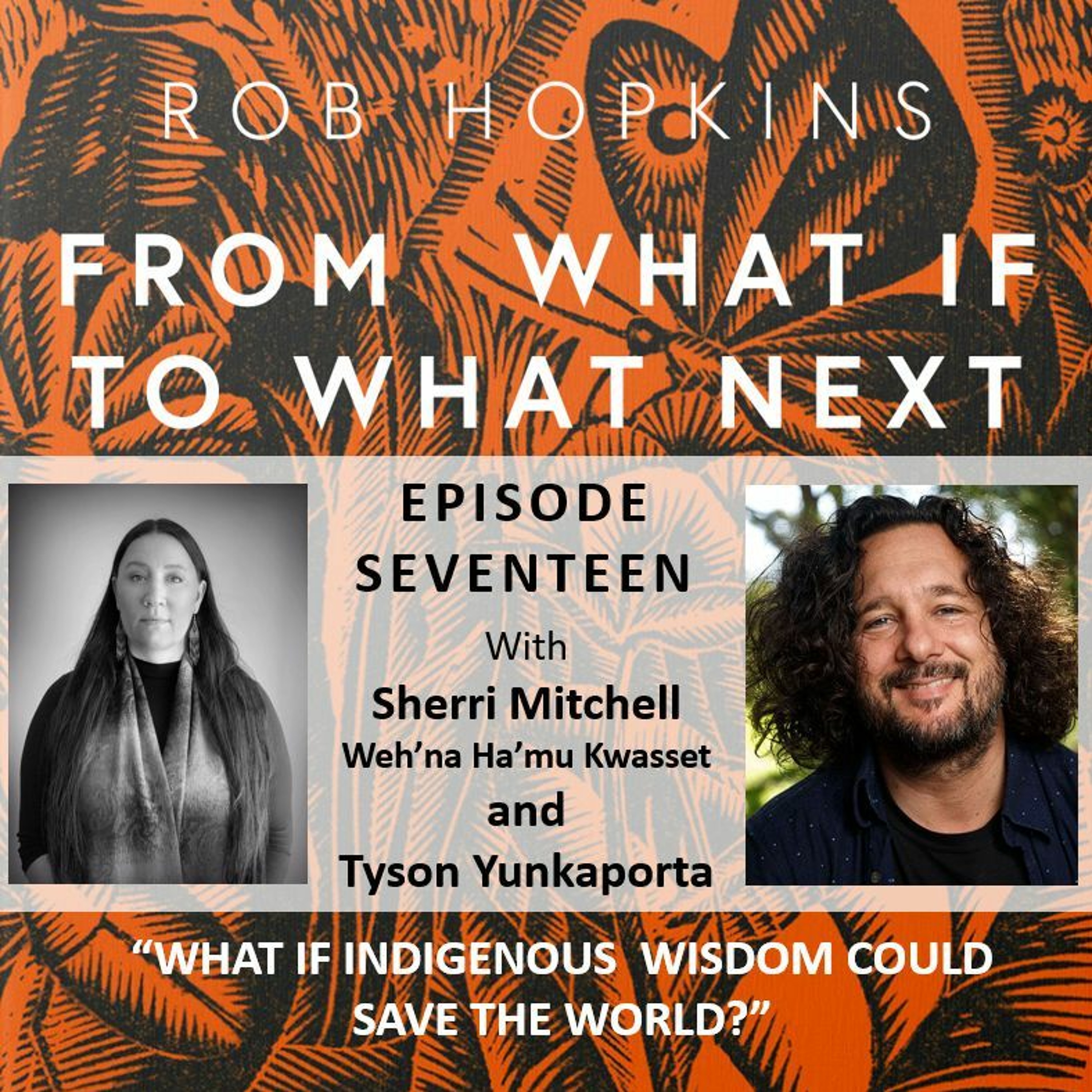 Episode Seventeen: What if indigenous wisdom could save the world? episode artwork