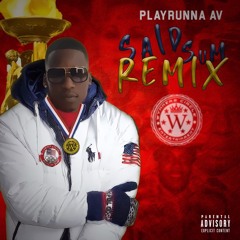 Playrunna AV- "Said Sum" Remix