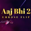 Download Video: Aaj Bhi 2 (Emrose Flip)