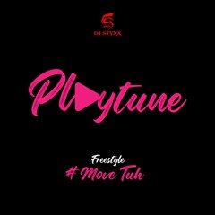 Playtune freestyle #Move Tuh